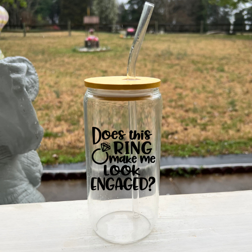 Does This Ring Make Me Look Engaged 16oz Glass Cup