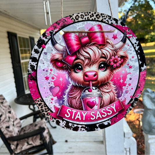Handmade 10” Highland Cow Stay Sassy Hanging Door Sign