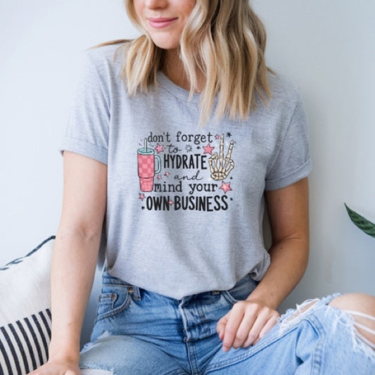 Funny Hydrate And Mind Your Business Gray Graphic T Shirt