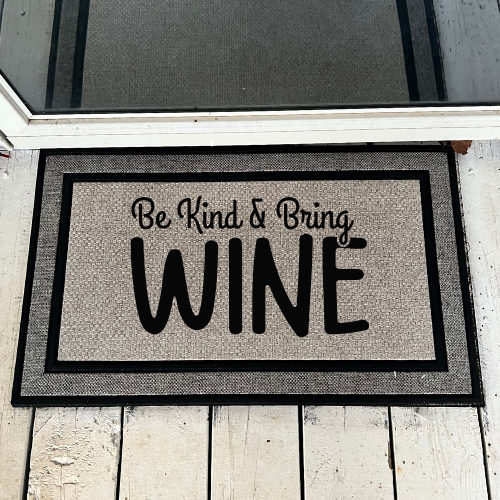 Bring Wine and Be Kind Door Mat