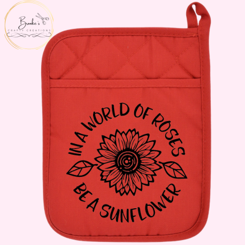 In A World Full Of Roses Be A Sunflower Red Pot Holder Mitt