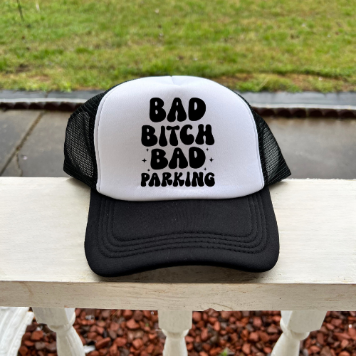 Bad Bitch Bad Parking Trucker Hat – Funny Graphic Snapback Hat