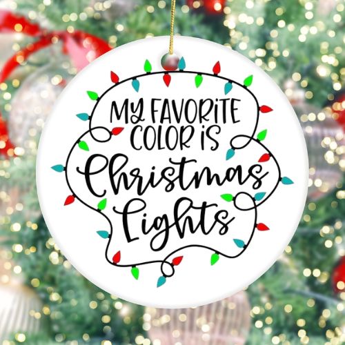 My Favorite Color Is Christmas Lights White Ceramic Ornament