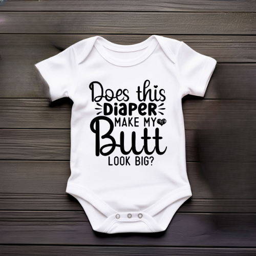 Does This Diaper Make My Butt Look Big White Baby Onesie