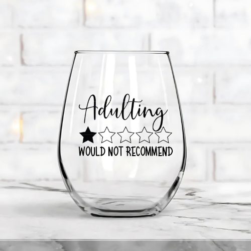 Adulting Would Not Recommend Funny Stemless Wine Glass