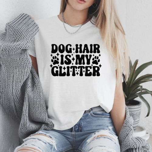 Dog Hair Is My Glitter Graphic T Shirt